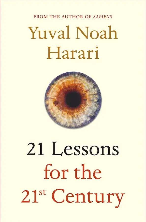 Book name: 21 Lessons for the 21st Century by Yuval Noah Harari