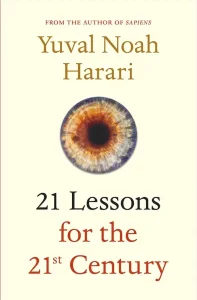 21 Lessons for the 21st Century by Yuval Noah Harari