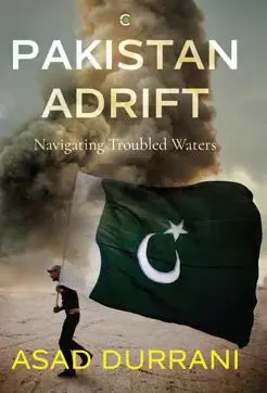 Pakistan Adrift by Asad Durrani