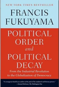 Political Order and Political Decay by Francis Fukuyama