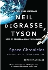 Space Chronicles by Neil deGrasse Tyson