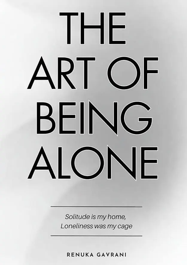 The Art of Being Alone by Renuka Gavrani