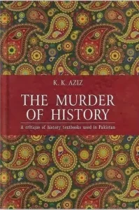 The Murder of History by K.K. Aziz