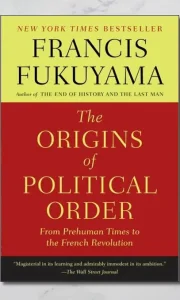 The Origins of Political Order by Francis Fukuyama